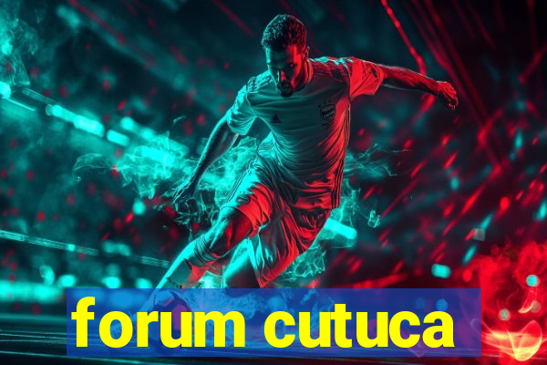 forum cutuca